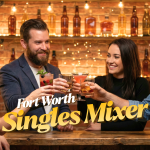 Fort Worth Singles Mixer 2026